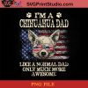 I'm A Chihuahua PNG, Happy Fathers Day PNG, Father PNG, Dad PNG Instant Download