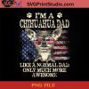 I'm A Chihuahua PNG, Happy Fathers Day PNG, Father PNG, Dad PNG Instant Download