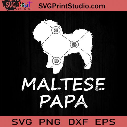 Maltese Papa Cute SVG, Maltese Papa SVG, Happy Father's Day SVG, Dad SVG EPS DXF PNG Cricut File Instant Download
