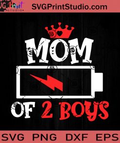 Mom Of 2 Boys SVG, Happy Mother's Day SVG, Mom SVG, Mama SVG EPS DXF PNG Cricut File Instant Download