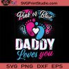 Pink Or Blue Daddy Loves SVG, Daddy SVG, Father's Day SVG, Dad SVG EPS DXF PNG Cricut File Instant Download