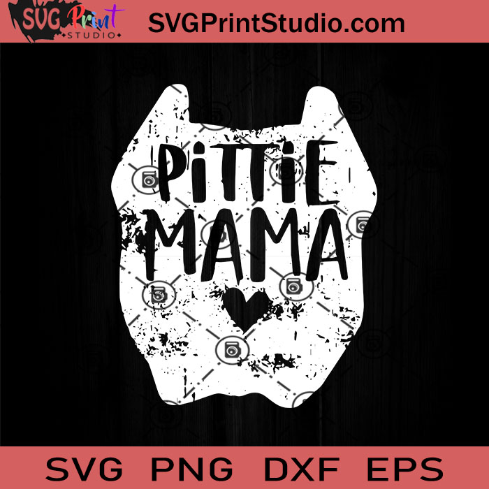 Download Pittie Mama Pitbull Svg Happy Mother S Day Svg Pittie Mom Svg Mom Svg Mama Svg Eps Dxf Png Cricut File Instant Download Svg Print Studio
