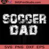 Soccer DadFather Gift From Daughters SVG, Soccer Dad SVG, Father's Day SVG, Dad SVG EPS DXF PNG Cricut File Instant Download