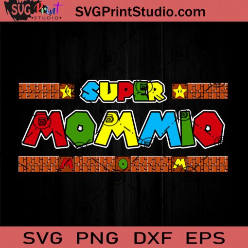 Super Mommio SVG, Super Mario SVG, Happy Mother's Day SVG, Mom SVG, Mama SVG EPS DXF PNG Cricut File Instant Download