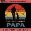 The Man The Myth The SVG, Legend SVG, Father's Day SVG, Dad SVG EPS DXF PNG Cricut File Instant Download