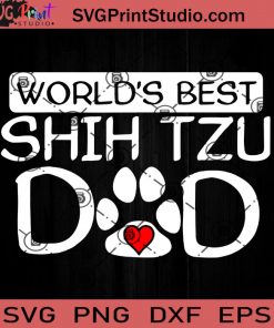 World’s Best Shih Tzu Dad SVG, Happy Father's Day SVG, Dad SVG EPS DXF PNG Cricut File Instant Download