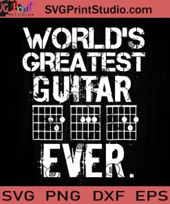 World’s Greatest Guitar Dad Ever SVG, Happy Father's Day SVG, Dad SVG EPS DXF PNG Cricut File Instant Download