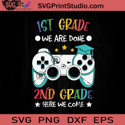 1st Grade Done 2nd Grade SVG, Back To School SVG, School SVG EPS DXF PNG Cricut File Instant Download