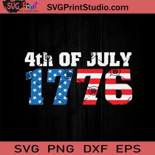 4th Of July 1776 SVG, 4th Of July SVG, Independence Day SVG EPS DXF PNG Cricut File Instant Download