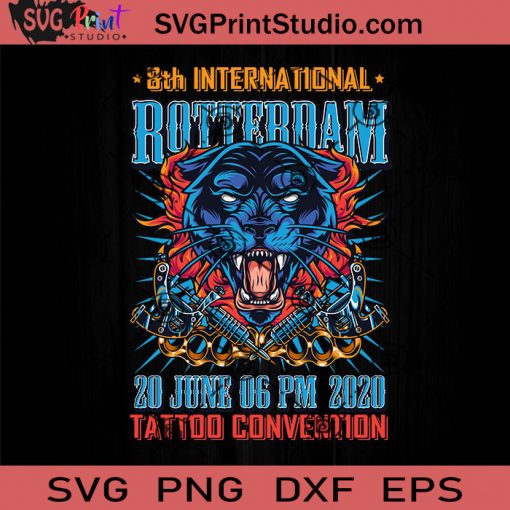 8th International Rotterdam 20 June 06 Pm 2020 Tattoo Convention SVG, Tattoo SVG, Black Panther SVG EPS DXF PNG Cricut File Instant Download