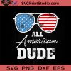All American Dude Sunglasses USA SVG, 4th Of July SVG, Independence Day SVG EPS DXF PNG Cricut File Instant Download