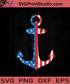 American Anchor SVG, 4th Of July SVG, Independence Day SVG EPS DXF PNG Cricut File Instant Download