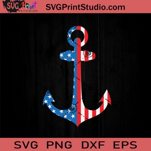 American Anchor SVG, 4th Of July SVG, Independence Day SVG EPS DXF PNG Cricut File Instant Download