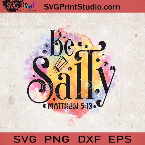 Be Salty Matthew SVG, Summer SVG, Sea SVG, Beach SVG EPS DXF PNG Cricut File Instant Download