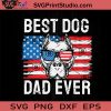 Best Dog Dad Ever Pitbull SVG, 4th Of July SVG, Independence Day SVG EPS DXF PNG Cricut File Instant Download