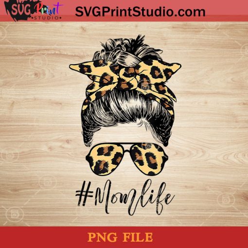 Classy Momlife With Leopard Pattern Shades Cool Messy Bun PNG, Happy Mother's Day PNG, Leopard PNG, Momlife PNG Instant Download