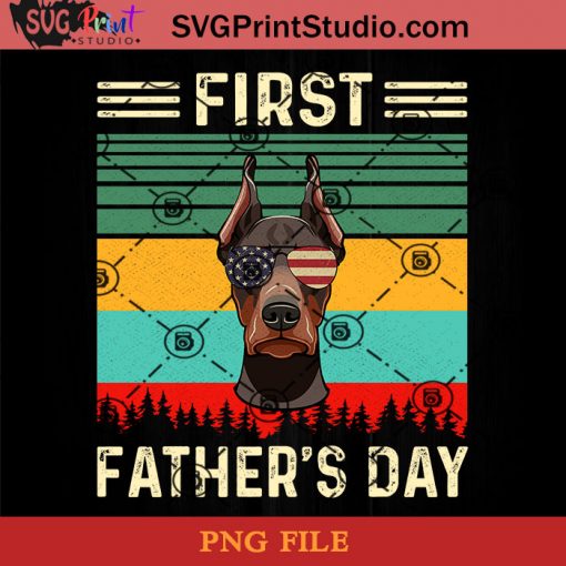 Doberman First Father's Day PNG, Doberman PNG, Happy Father's Day PNG, Dad PNG Instant Download