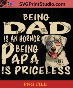 Golden Retriever Being Dad Is An Hornor Being Papa Is Priceless PNG, Golden Retriever PNG, Happy Father's Day PNG, Dad PNG Instant Download