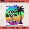 Good Times And Tan Lines SVG, Summer SVG, Coconut Tree SVG, Beach SVG EPS DXF PNG Cricut File Instant Download