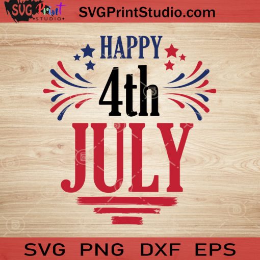 Happy 4th July SVG, 4th of July SVG, America SVG EPS DXF PNG Cricut File Instant Download