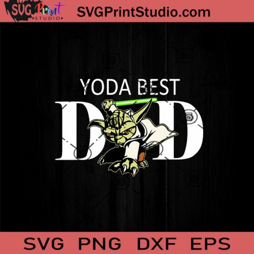 Herapremium Star Wars Yoda Lightsaber Best Dad Fathers Day SVG, Happy Father's Day SVG, Star Wars SVG, Dad SVG EPS DXF PNG Cricut File Instant Download