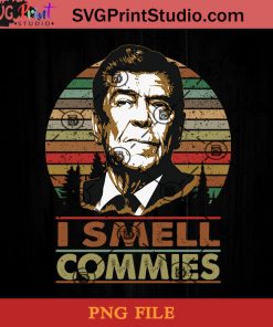 I Smell Commies Reagan Vintage Retro PNG, American PNG, Ronald Reagan PNG Instant Download