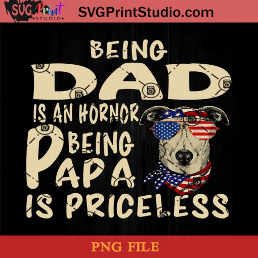 Italian Greyhound Being Dad Is An Hornor Being Papa Is Priceless PNG, Italian Greyhound PNG, Happy Father's Day PNG, Dad PNG Instant Download