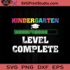 Kindergarten Level Complete Graduation SVG, Back To School SVG, School SVG EPS DXF PNG Cricut File Instant Download