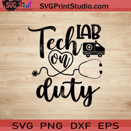 Lab Tech On Duty SVG, Nurse SVG, Nurse Life SVG EPS DXF PNG Cricut File Instant Download