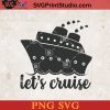 Let's Cruise SVG, Summer SVG, Sun SVG, Cruise SVG PNG Cricut File Instant Download
