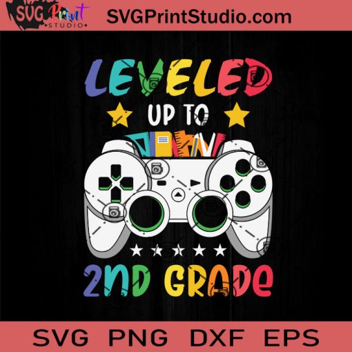 Leveled Up To 2nd Grade SVG, Back To School SVG, School SVG EPS DXF PNG Cricut File Instant Download