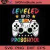 Leveled Up To Preschool SVG, Back To School SVG, School SVG EPS DXF PNG Cricut File Instant Download