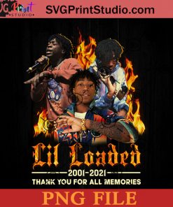 Lil Loaded 2001 2021 Thank You For All Memories PNG, Lil Loaded PNG, RIP Lil Loaded PNG, Rapper PNG Instant Download
