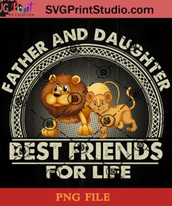 Lion Father And Daughter Best Friends For Life PNG, Lion PNG, Happy Father's Day PNG, Daughter PNG Instant Download