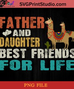Llama Father And Daughter Best Friends For Life PNG, Llama PNG, Happy Father's Day PNG, Daughter PNG Instant Download