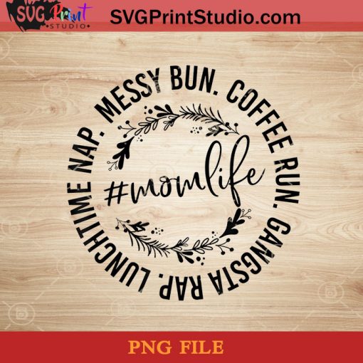 Messy Bun Coffee Run Gangsta Rap Mom Life PNG, Happy Mother's Day PNG, Mom PNG, Momlife PNG Instant Download