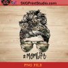 Mom Life Camouflage Glasses Messy Bun Mom Mothers Day 2021 PNG, Happy Mother's Day PNG, Army PNG, Momlife PNG Instant Download