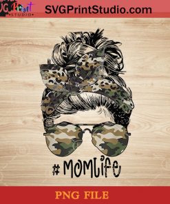 Mom Life Camouflage Glasses Messy Bun Mom Mothers Day 2021 PNG, Happy Mother's Day PNG, Army PNG, Momlife PNG Instant Download
