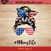 Mom Life Messy Bun America Flag Mothers Day Gift 4th Of July PNG, Happy Mother's Day PNG, American Momlife PNG, Momlife PNG Instant Download