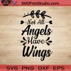 Not All Angels Have Wings SVG, Nurse SVG, Nurse Life SVG EPS DXF PNG Cricut File Instant Download