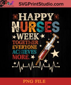 Nurse Gift Ideas Happy Nurse Week 2021 Together Everyone Achieves More PNG, Happy Nurse Week PNG, Nurse PNG Instant Download