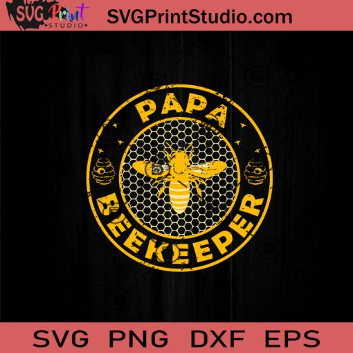 Papa Beekeeper Beekeeping Honey Bee SVG, Happy Father's Day SVG, Papa Bee SVG, Dad SVG EPS DXF PNG Cricut File Instant Download