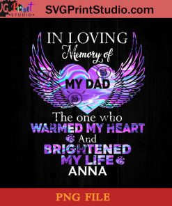 Personalized In Loving Memory Of My Dad The One Who Warmed My Heart PNG, Happy Father's Day PNG, Love Dad PNG Instant Download