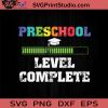 Preschool Level Complete Graduation SVG, Back To School SVG, School SVG EPS DXF PNG Cricut File Instant Download