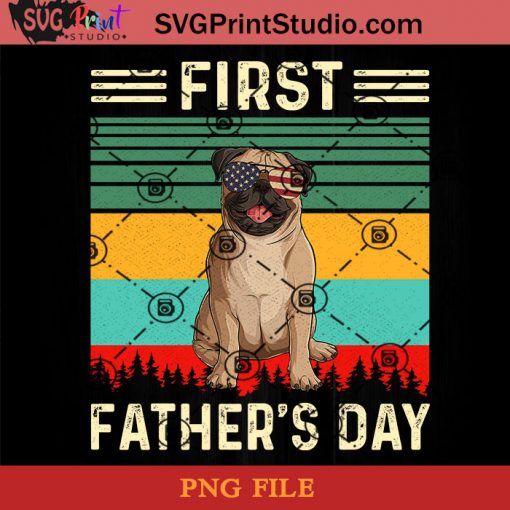 Pug First Father's Day PNG, Pug PNG, Happy Father's Day PNG, Dad PNG Instant Download