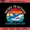 Ready To Attack Kindergarten Shark SVG, Back To School SVG, School SVG EPS DXF PNG Cricut File Instant Download