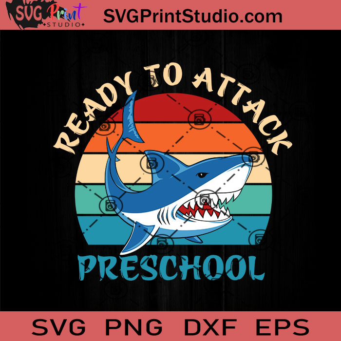 Download Ready To Attack Preschool Shark Svg Back To School Svg School Svg Eps Dxf Png Cricut File Instant Download Svg Print Studio