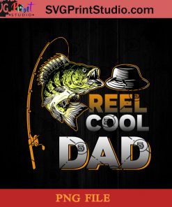 Reel Cool Dad PNG, Happy Father's Day PNG, Fishing Dad PNG, Fishing PNG, Dad PNG Instant Download