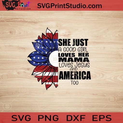 Sunflower Us Flag Half She Just SVG, 4th of July SVG, America SVG EPS DXF PNG Cricut File Instant Download
