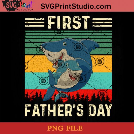 Shark First Father's Day PNG, Shark PNG, Happy Father's Day PNG, Dad PNG Instant Download